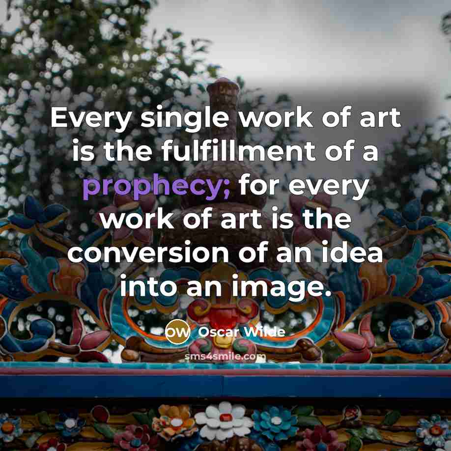 “Every single work of art is the fulfillment of a…” quote by Oscar Wilde