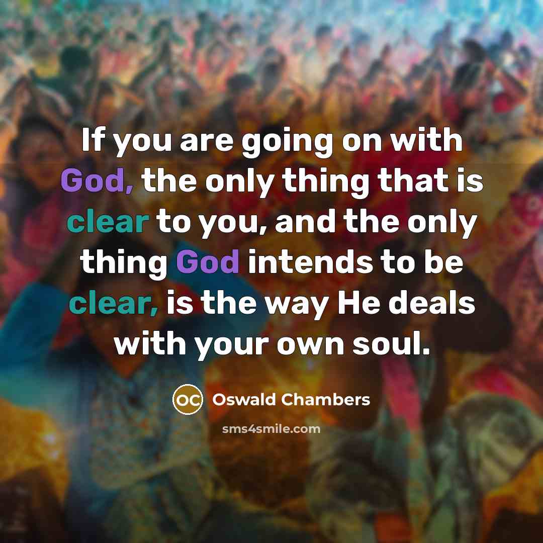 “If you are going on with God, the only thing…” quote by Oswald Chambers