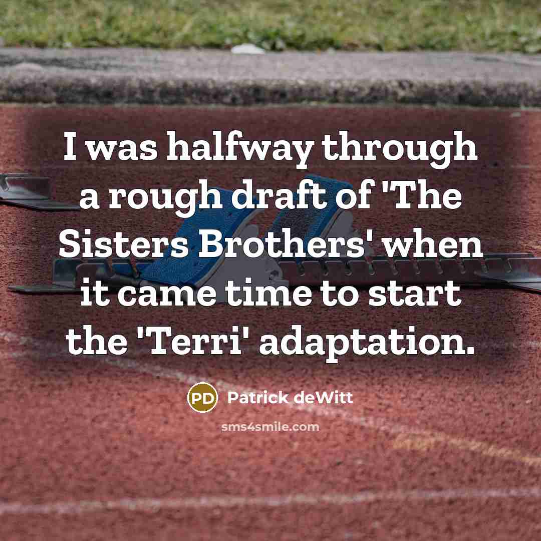 “I was halfway through a rough draft of 'The Sisters…” quote by Patrick deWitt