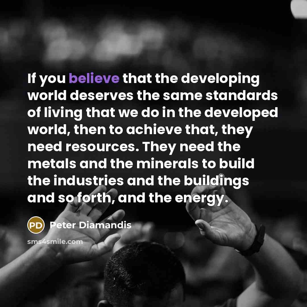 “If you believe that the developing world deserves the same…” quote by Peter Diamandis