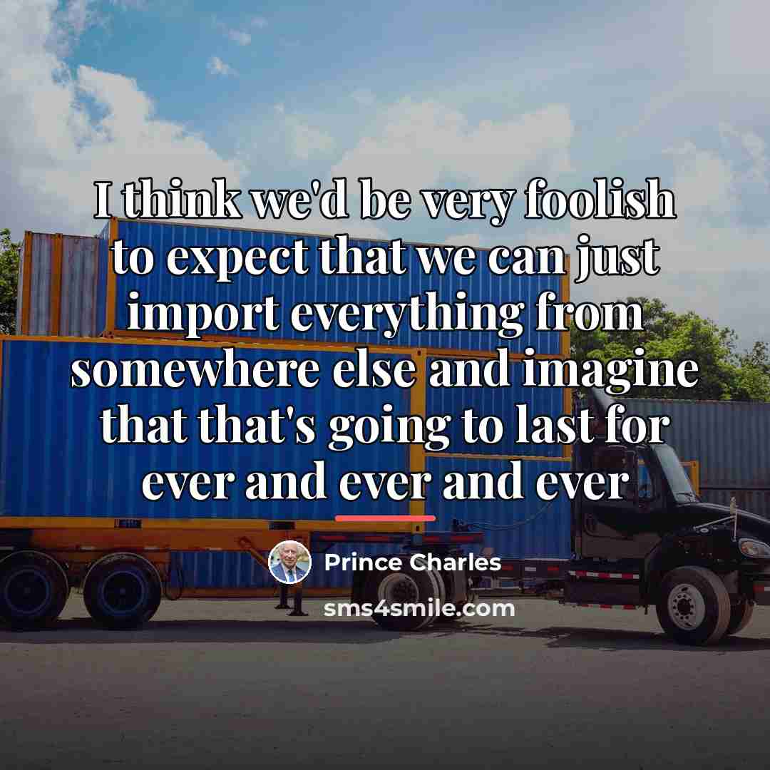 “I think we'd be very foolish to expect that we…” quote by Prince Charles