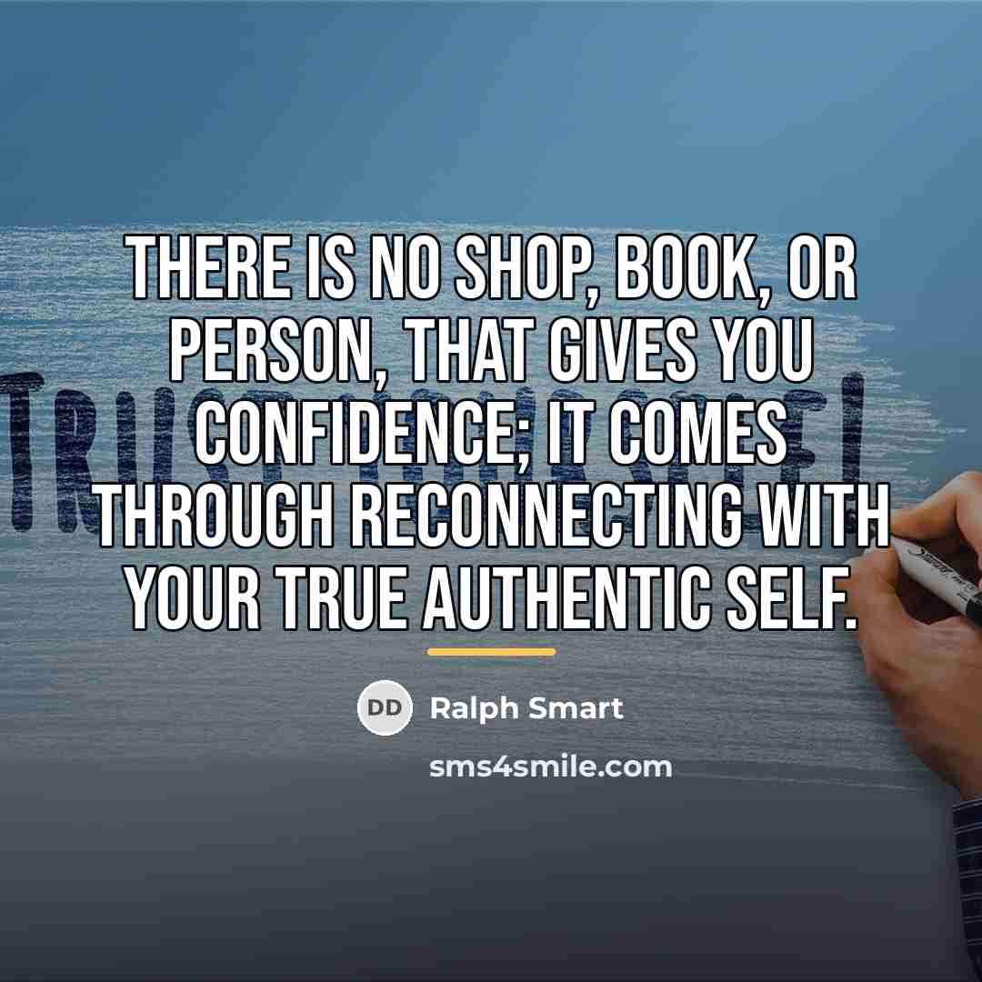 “There is no shop, book, or person, that gives you…” quote by Ralph Smart