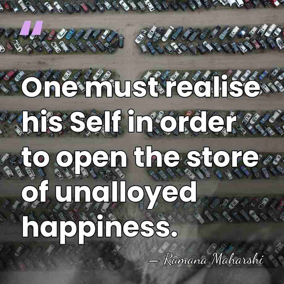 One must realise his Self in order to open the store of&hellip; - Ramana Maharshi