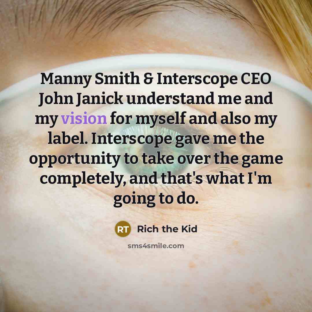 “Manny Smith & Interscope CEO John Janick understand me and…” quote by Rich the Kid
