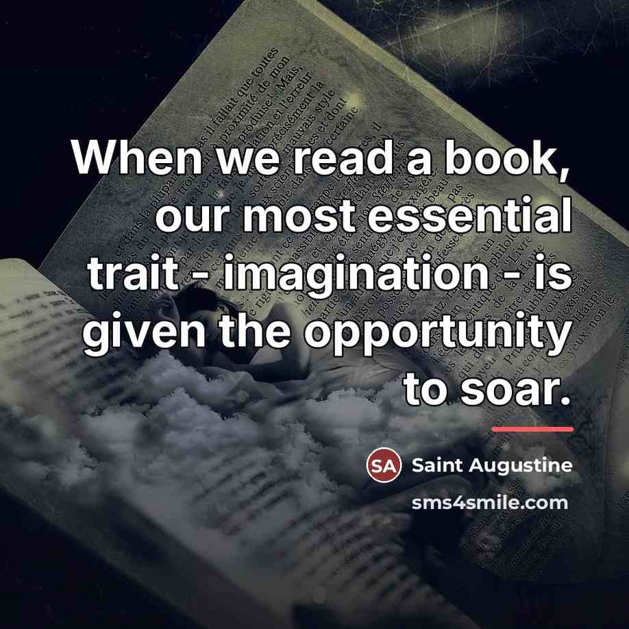 “When we read a book, our most essential trait -…” quote by Saint Augustine