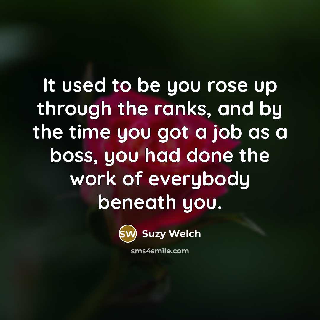 “It used to be you rose up through the ranks,…” quote by Suzy Welch