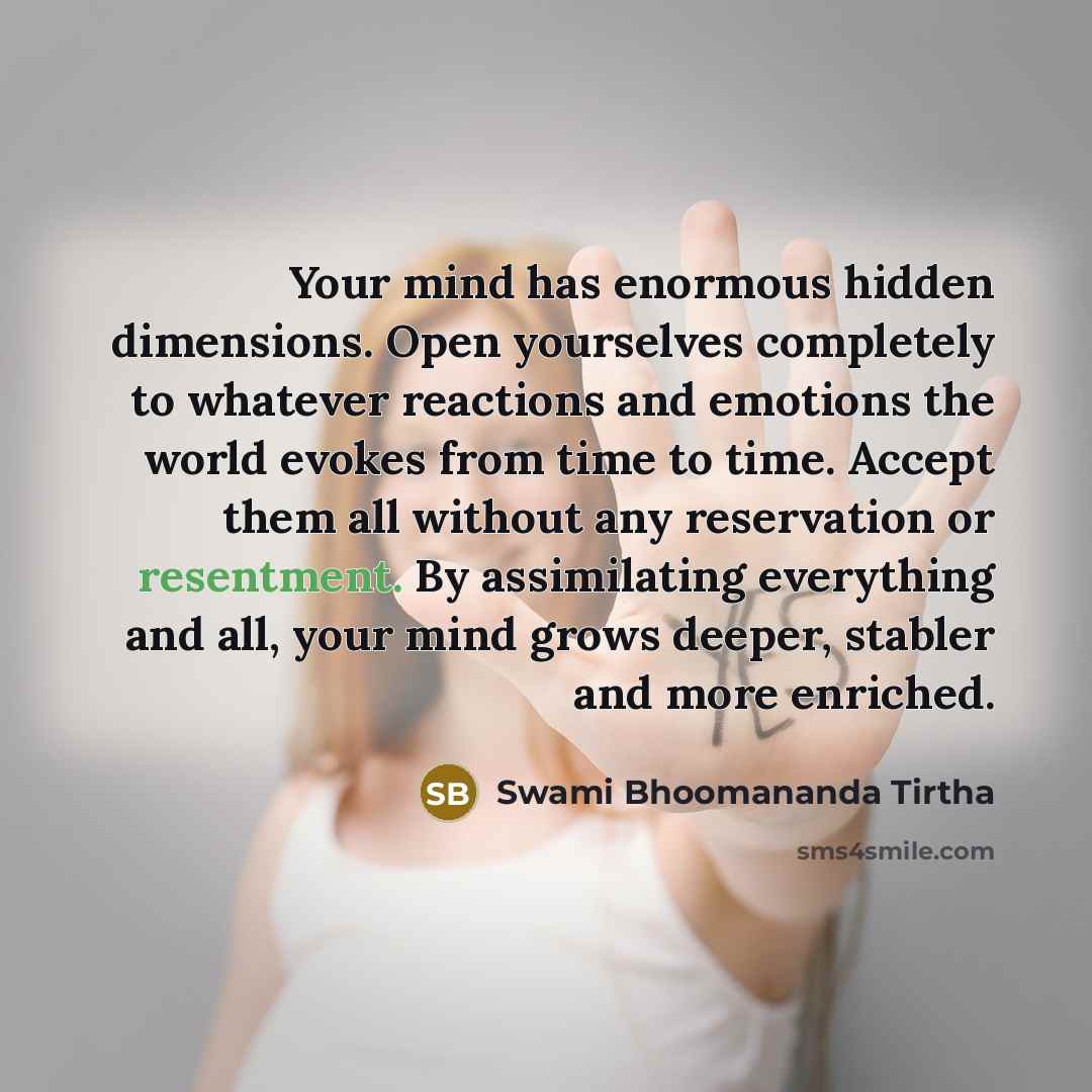 “Your mind has enormous hidden dimensions. Open yourselves completely to…” quote by Swami Bhoomananda Tirtha