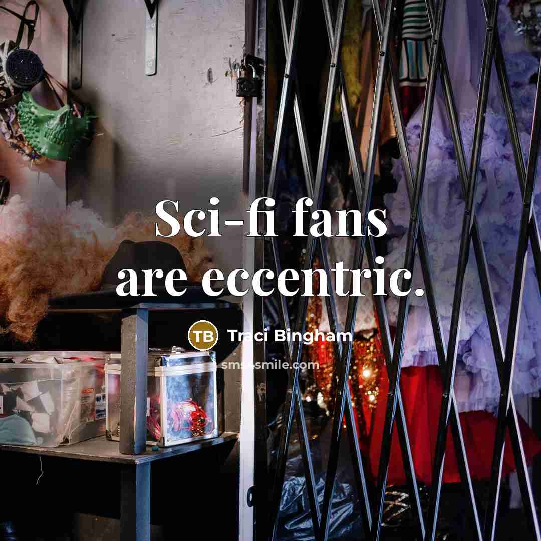 “Sci-fi fans are eccentric.…” quote by Traci Bingham