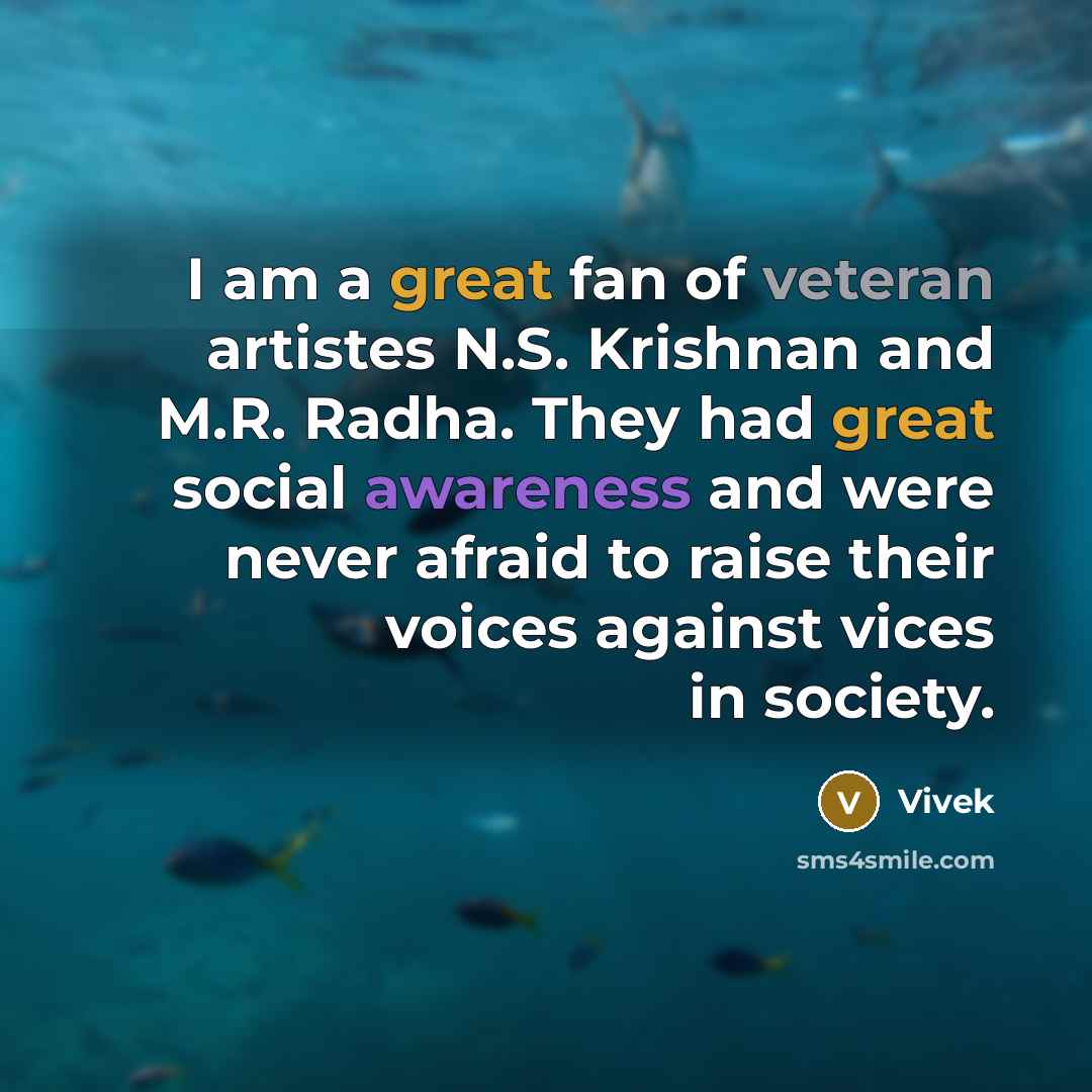 “I am a great fan of veteran artistes N.S. Krishnan…” quote by Vivek