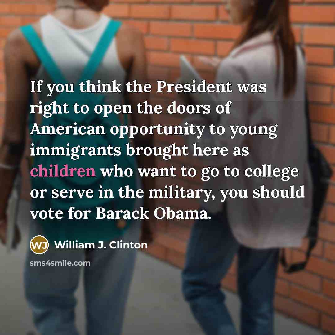 “If you think the President was right to open the…” quote by William J. Clinton