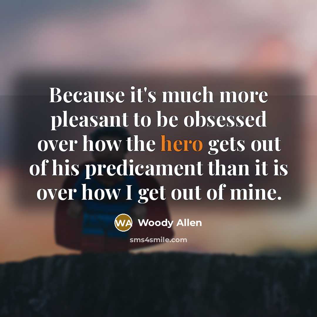 “Because it's much more pleasant to be obsessed over how…” quote by Woody Allen
