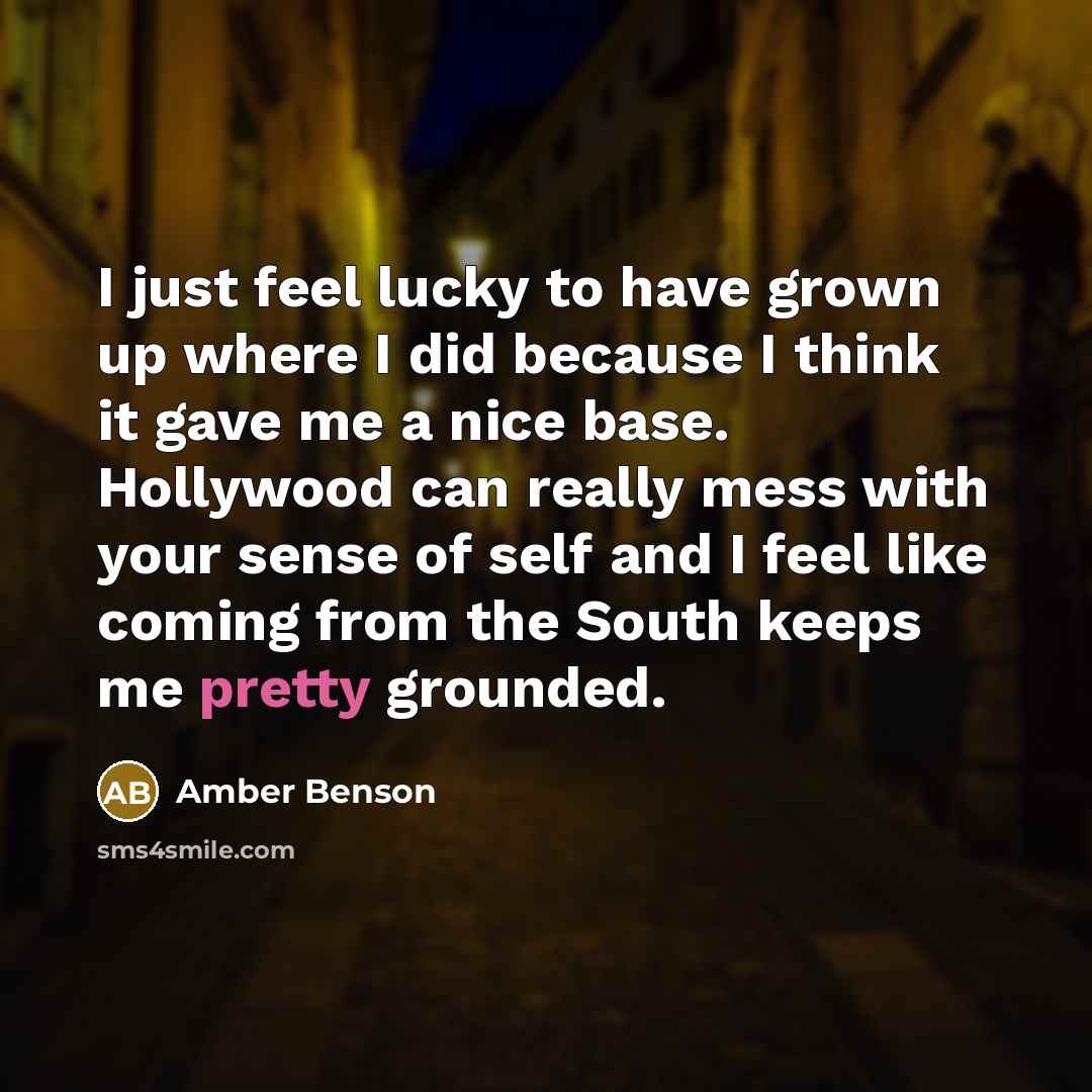 “I just feel lucky to have grown up where I…” quote by Amber Benson