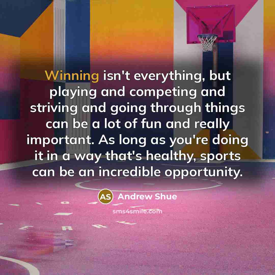 “Winning isn't everything, but playing and competing and striving and…” quote by Andrew Shue