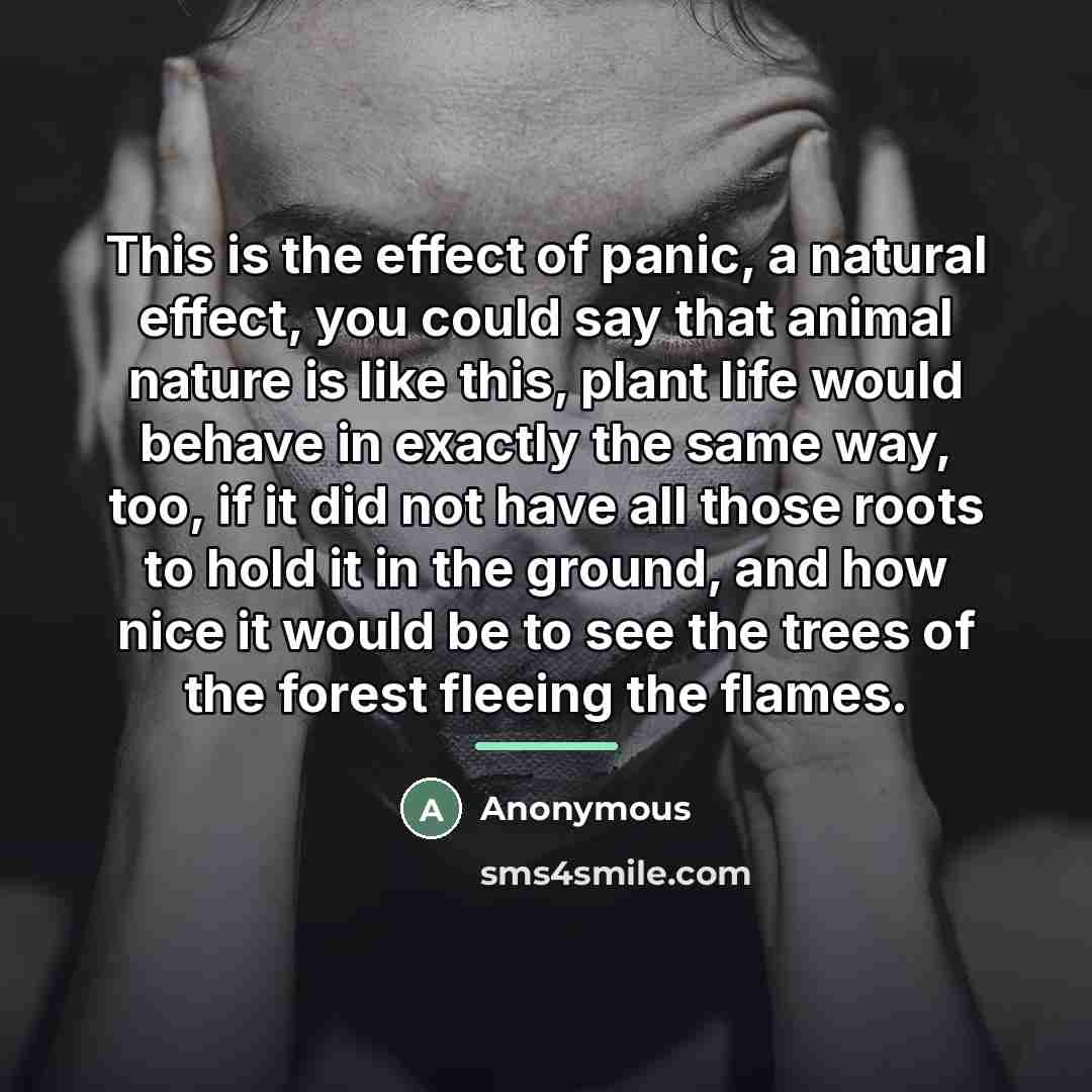 “This is the effect of panic, a natural effect, you…” quote by Anonymous
