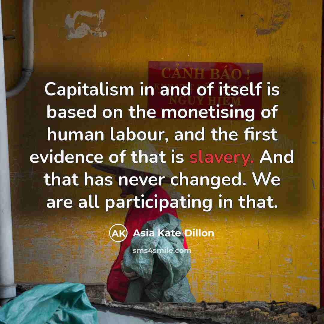 “Capitalism in and of itself is based on the monetising…” quote by Asia Kate Dillon