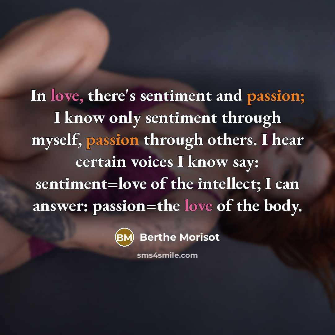 “In love, there's sentiment and passion; I know only sentiment…” quote by Berthe Morisot