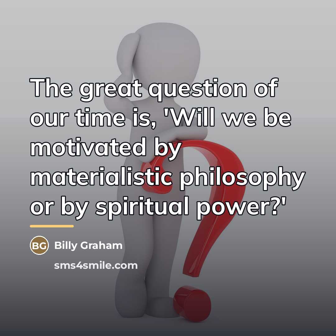 “The great question of our time is, 'Will we be…” quote by Billy Graham