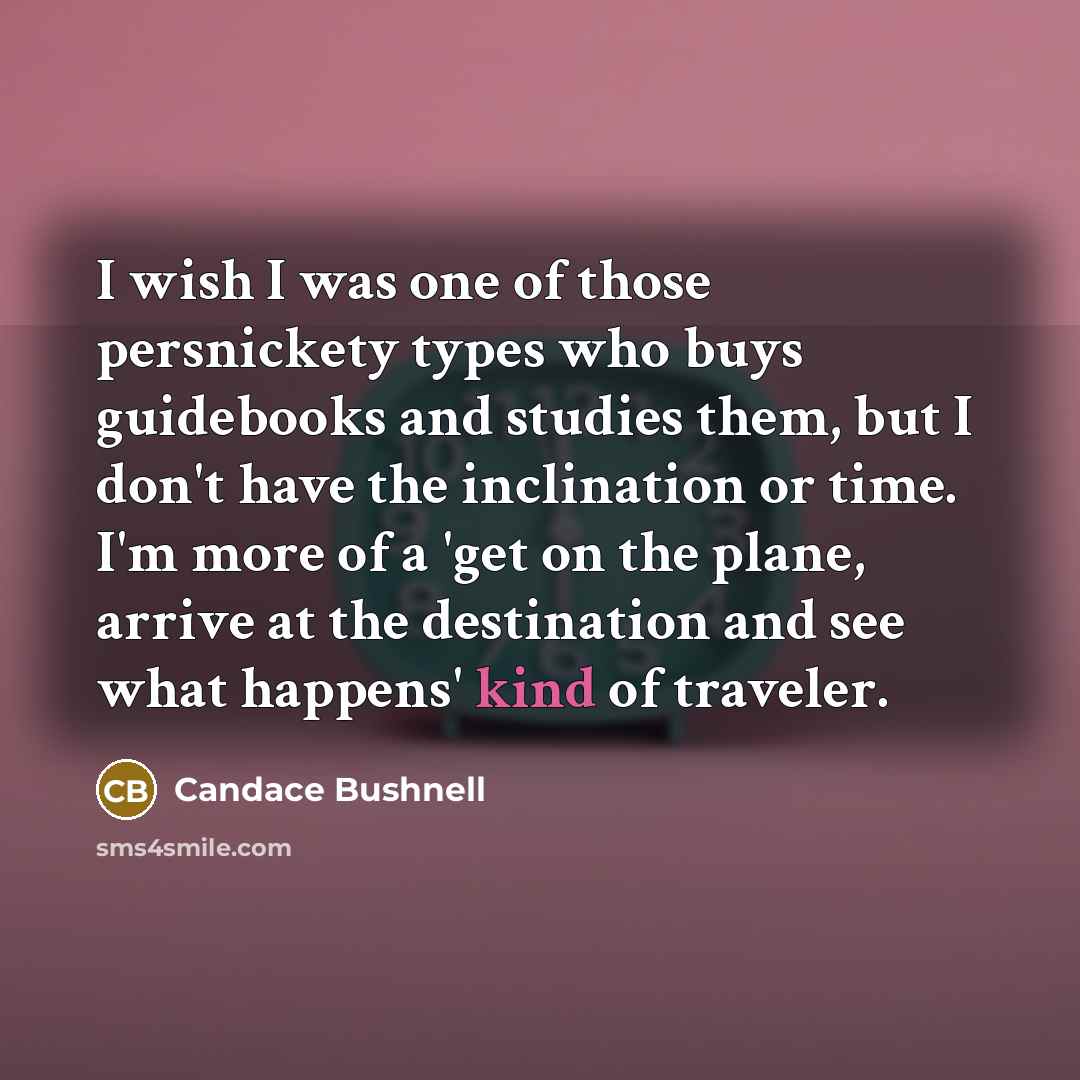 “I wish I was one of those persnickety types who…” quote by Candace Bushnell