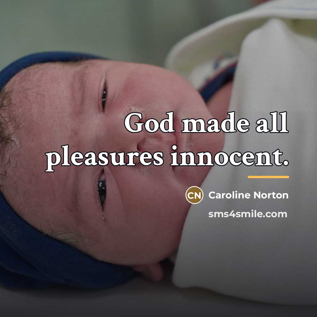 “God made all pleasures innocent.…” quote by Caroline Norton