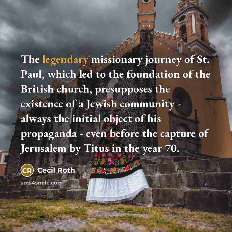 “The legendary missionary journey of St. Paul, which led to…” quote by Cecil Roth