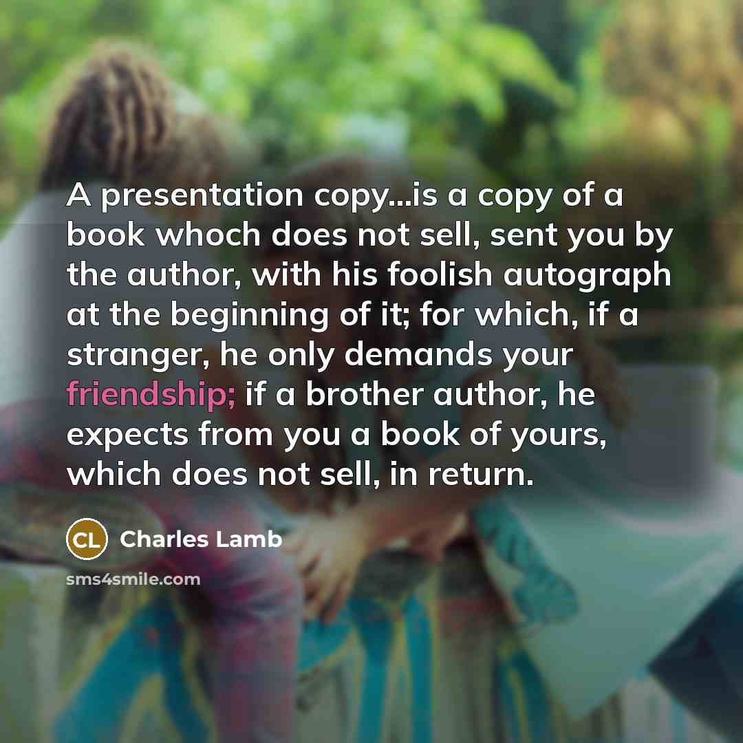 “A presentation copy...is a copy of a book whoch does…” quote by Charles Lamb