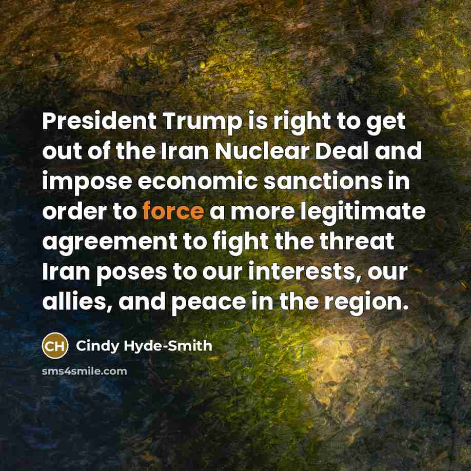 “President Trump is right to get out of the Iran…” quote by Cindy Hyde-Smith
