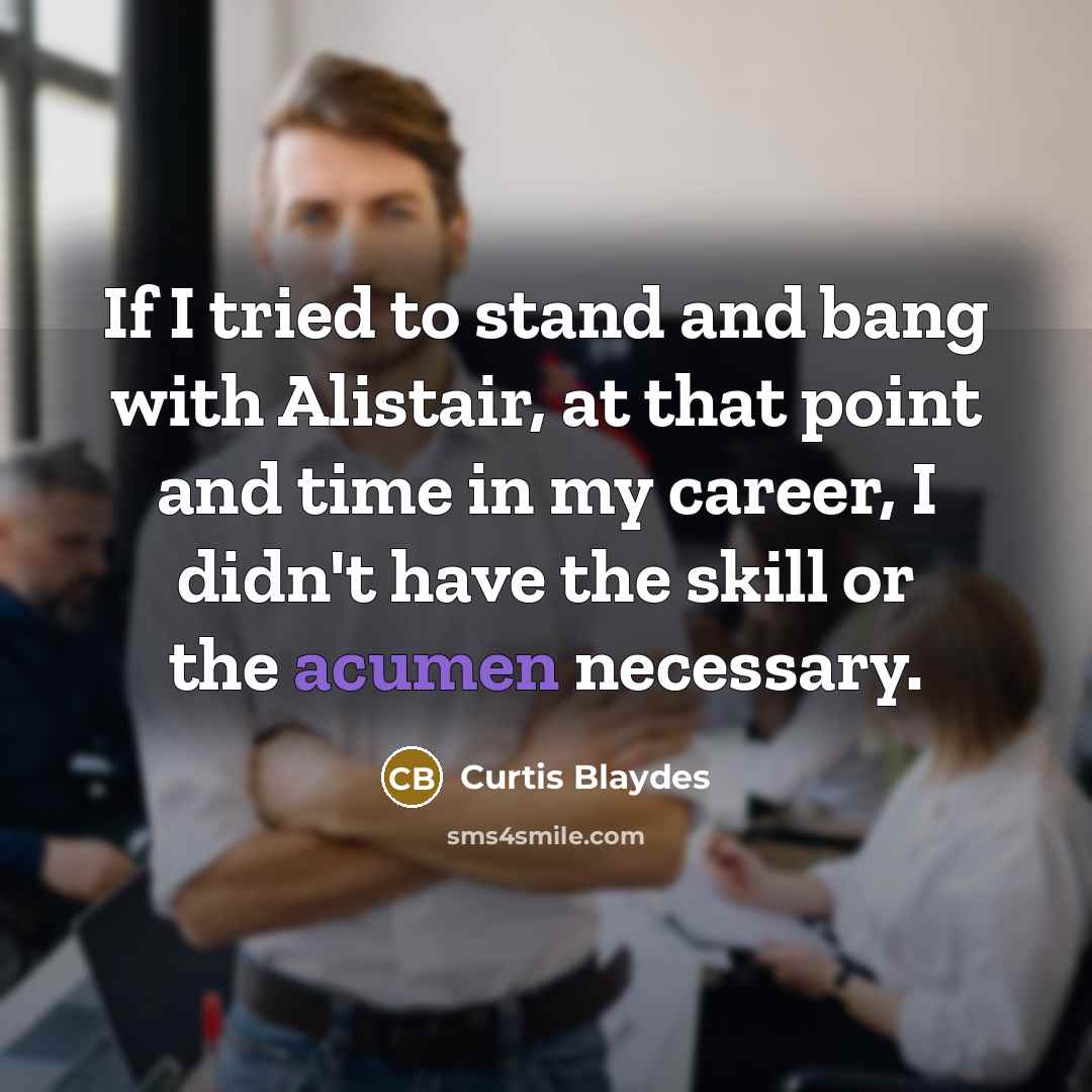 “If I tried to stand and bang with Alistair, at…” quote by Curtis Blaydes