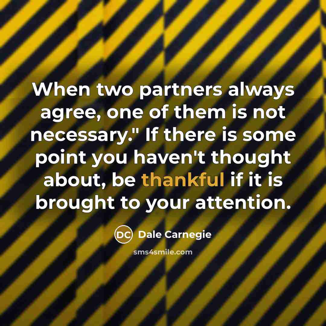 “When two partners always agree, one of them is not…” quote by Dale Carnegie