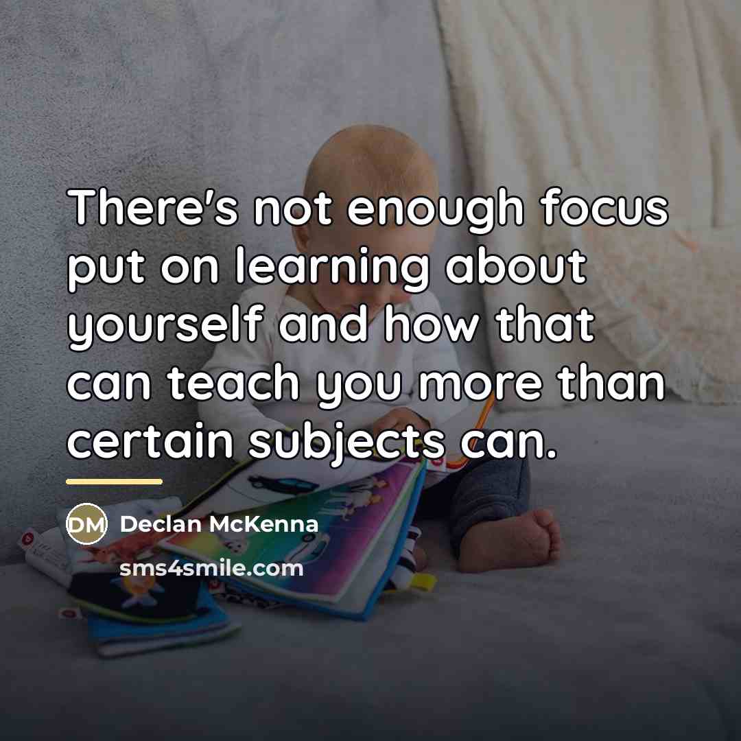“There's not enough focus put on learning about yourself and…” quote by Declan McKenna