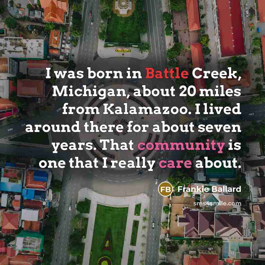 “I was born in Battle Creek, Michigan, about 20 miles…” quote by Frankie Ballard