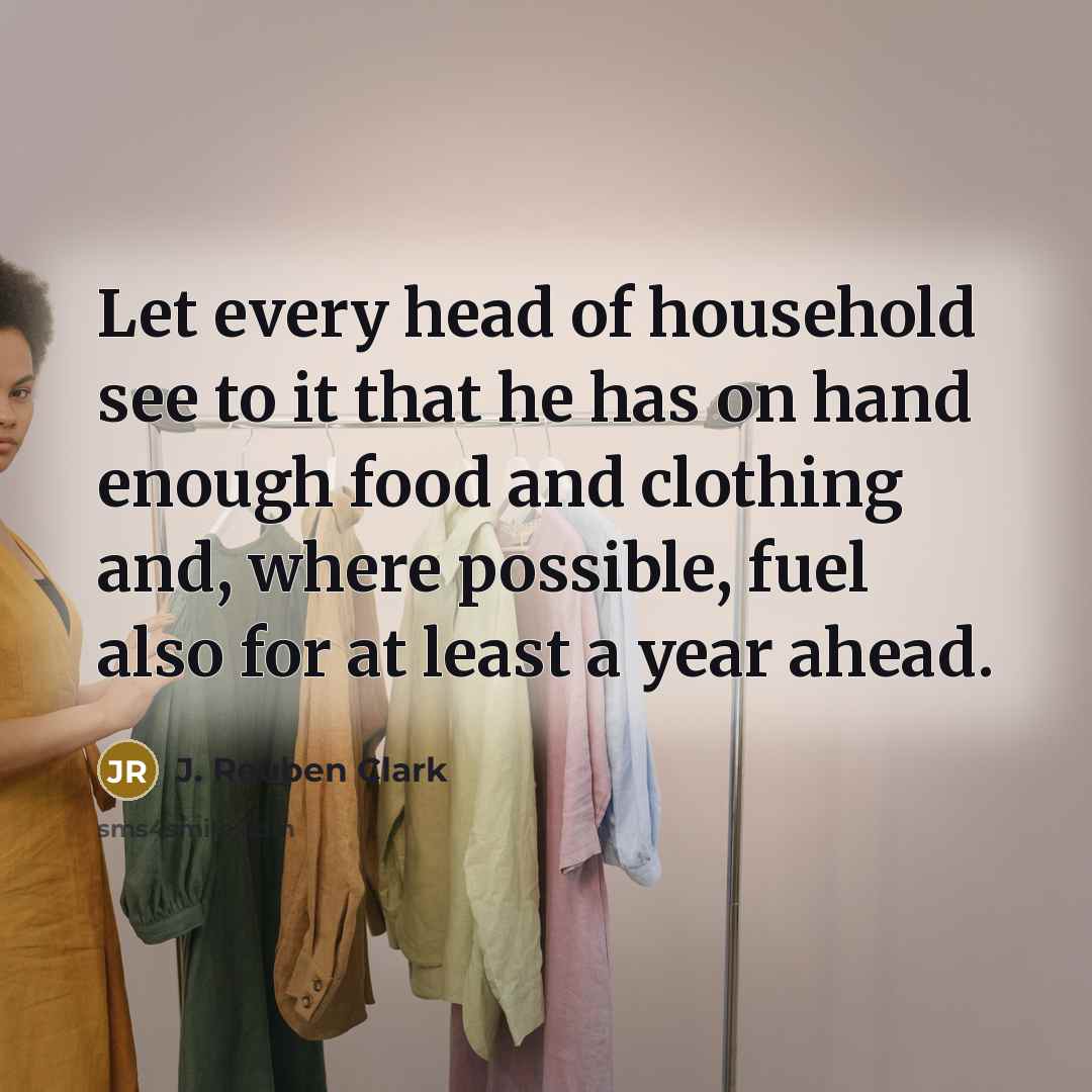 “Let every head of household see to it that he…” quote by J. Reuben Clark