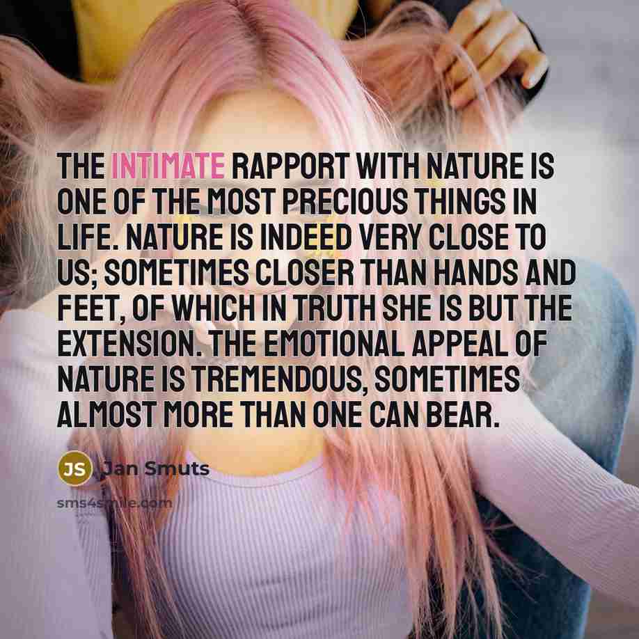 “The intimate rapport with nature is one of the most…” quote by Jan Smuts