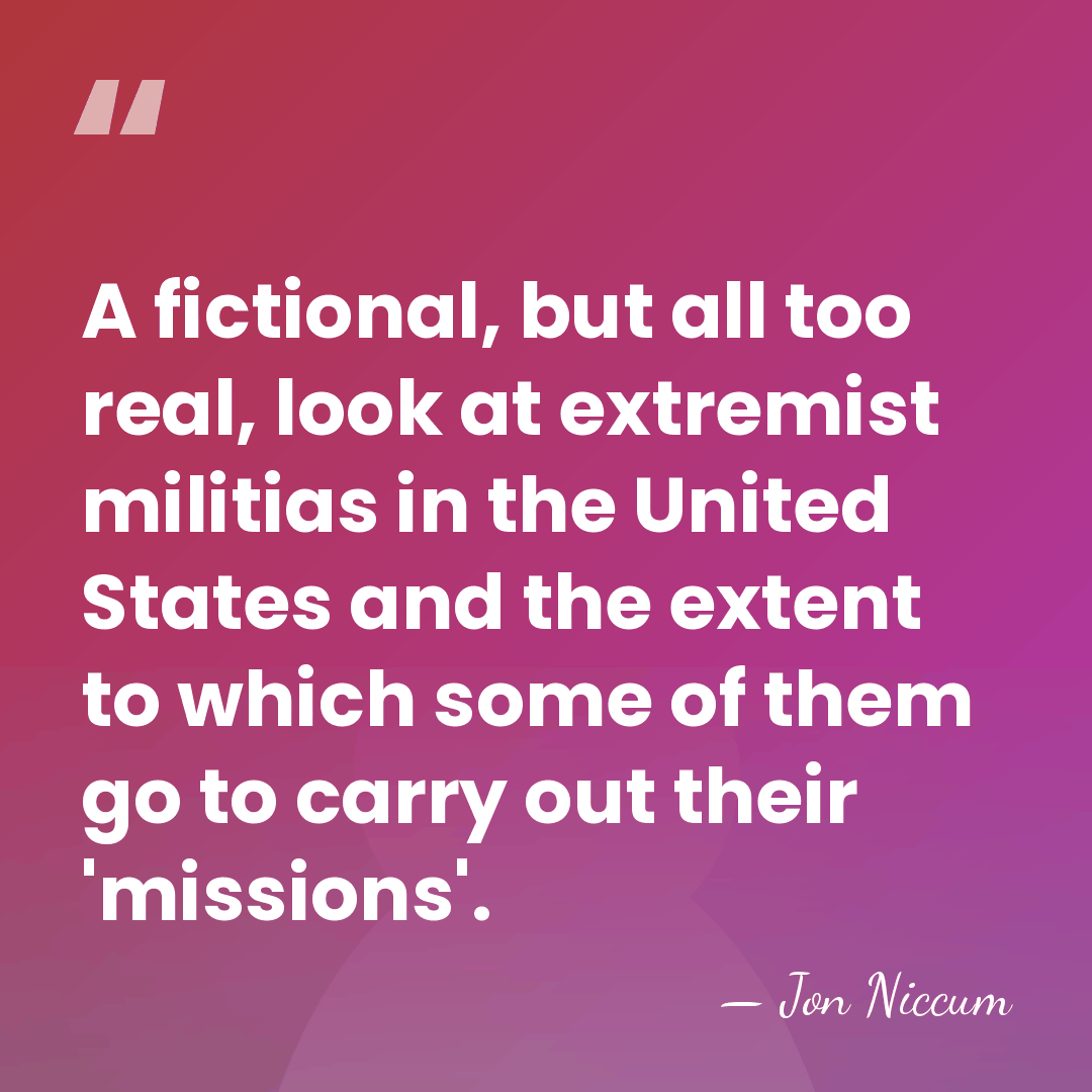 A fictional, but all too real, look at extremist militias in the&hellip; - Jon Niccum