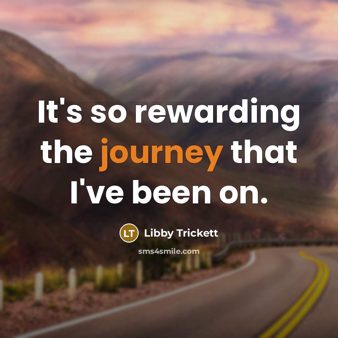 “It's so rewarding the journey that I've been on.…” quote by Libby Trickett