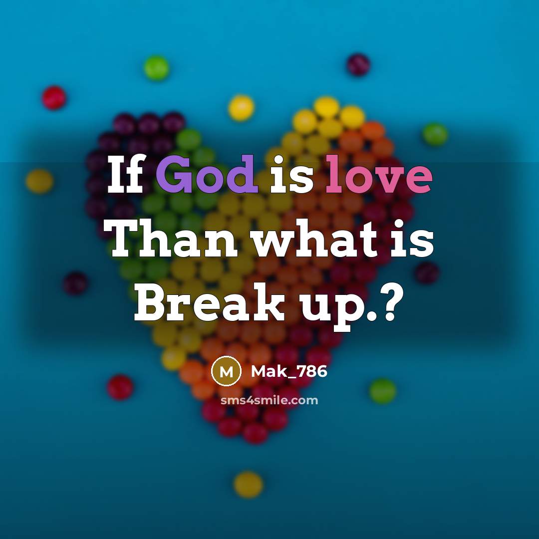 “If God is love Than what is Break up.?…” quote by Mak_786