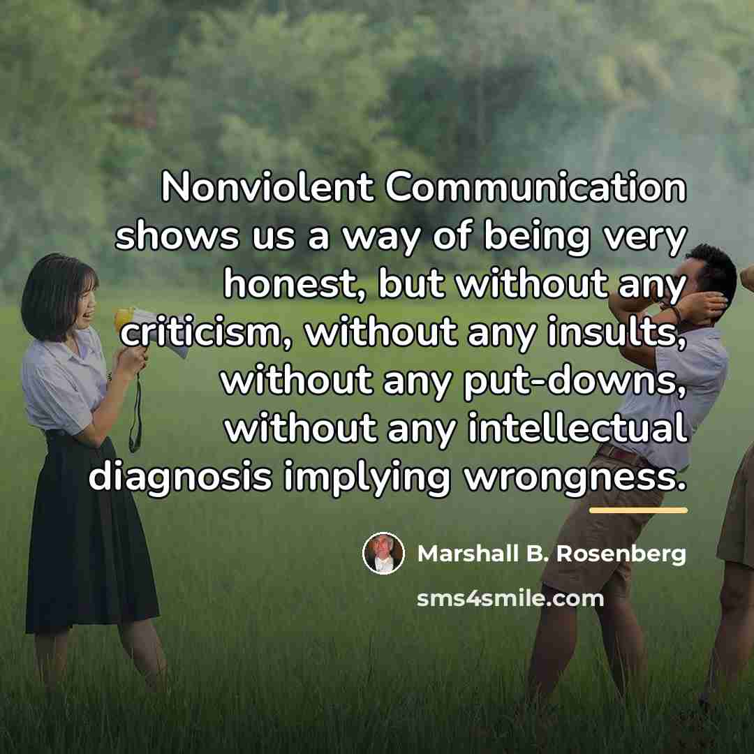 “Nonviolent Communication shows us a way of being very honest,…” quote by Marshall B. Rosenberg