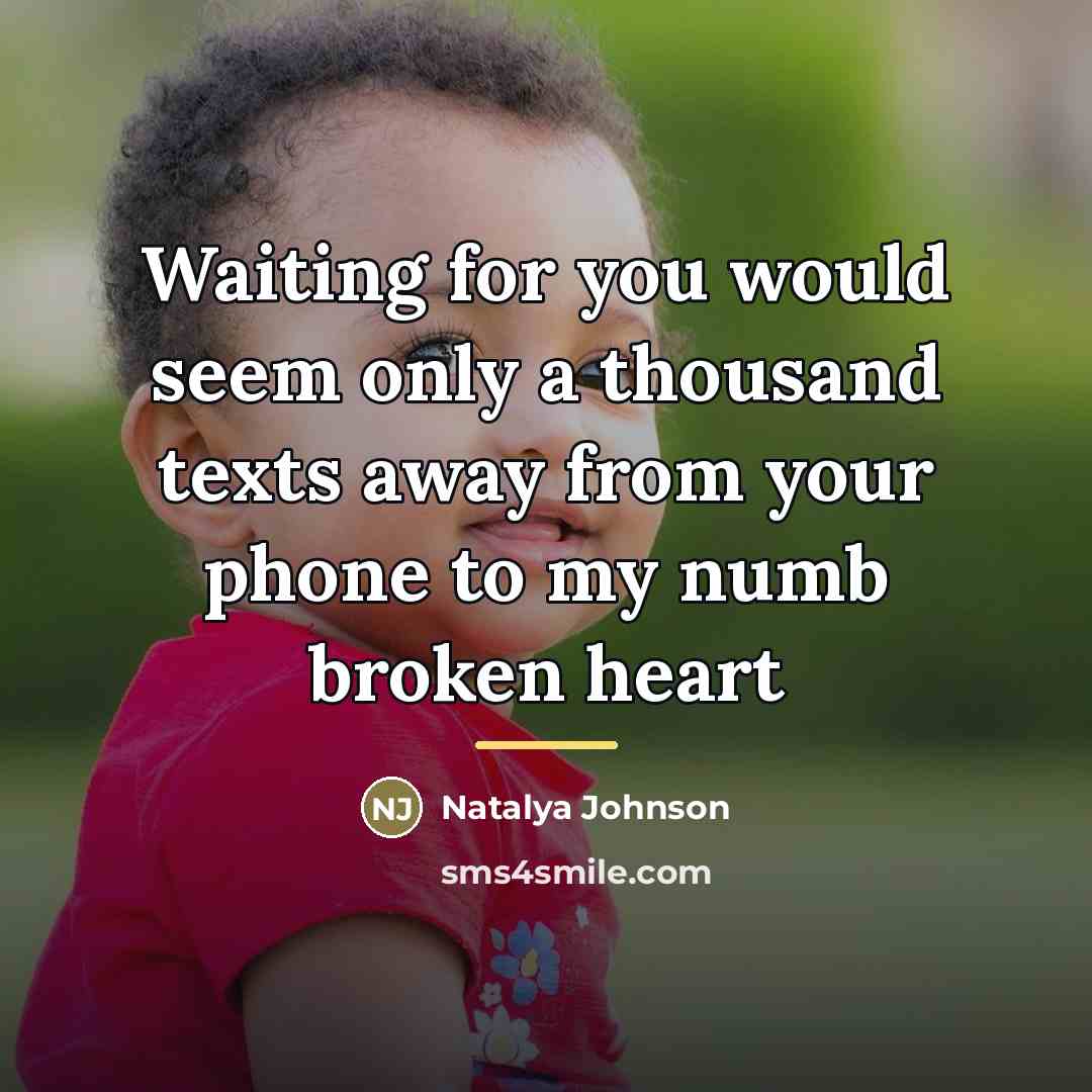 “Waiting for you would seem only a thousand texts away…” quote by Natalya Johnson