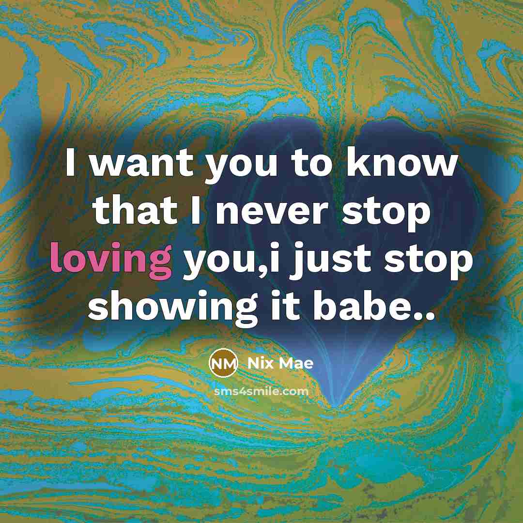 “I want you to know that I never stop loving…” quote by Nix Mae