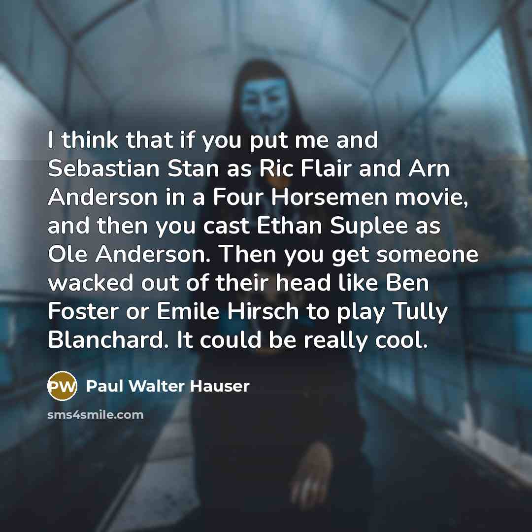 “I think that if you put me and Sebastian Stan…” quote by Paul Walter Hauser