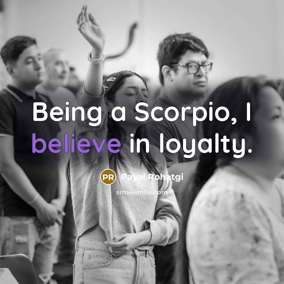 “Being a Scorpio, I believe in loyalty.…” quote by Payal Rohatgi