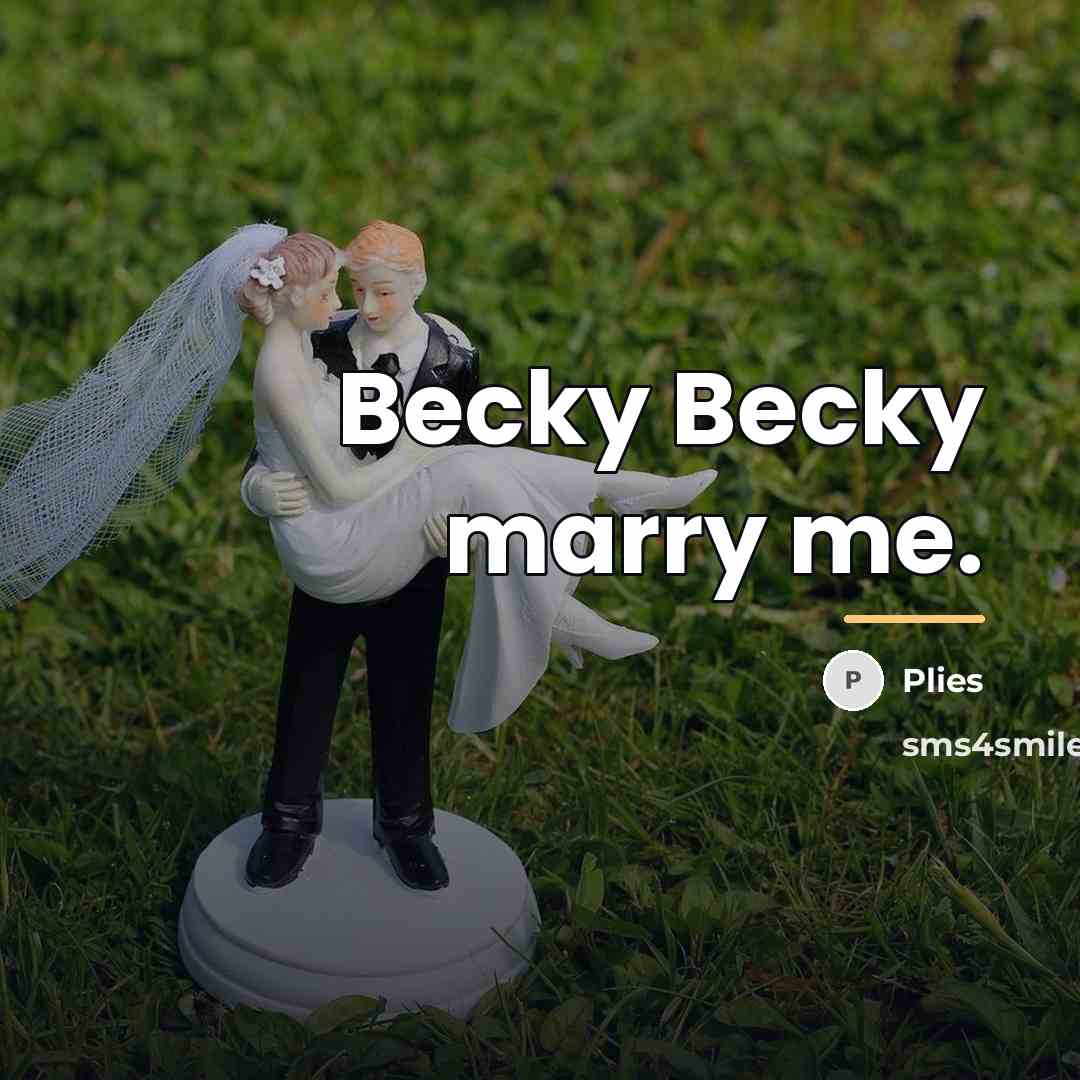 “Becky Becky marry me.…” quote by Plies