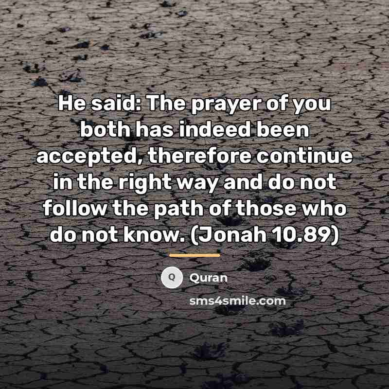 “He said: The prayer of you both has indeed been…” quote by Quran