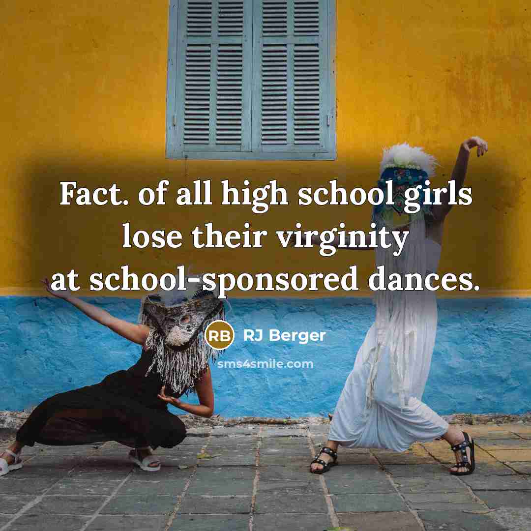 “Fact. of all high school girls lose their virginity at…” quote by RJ Berger