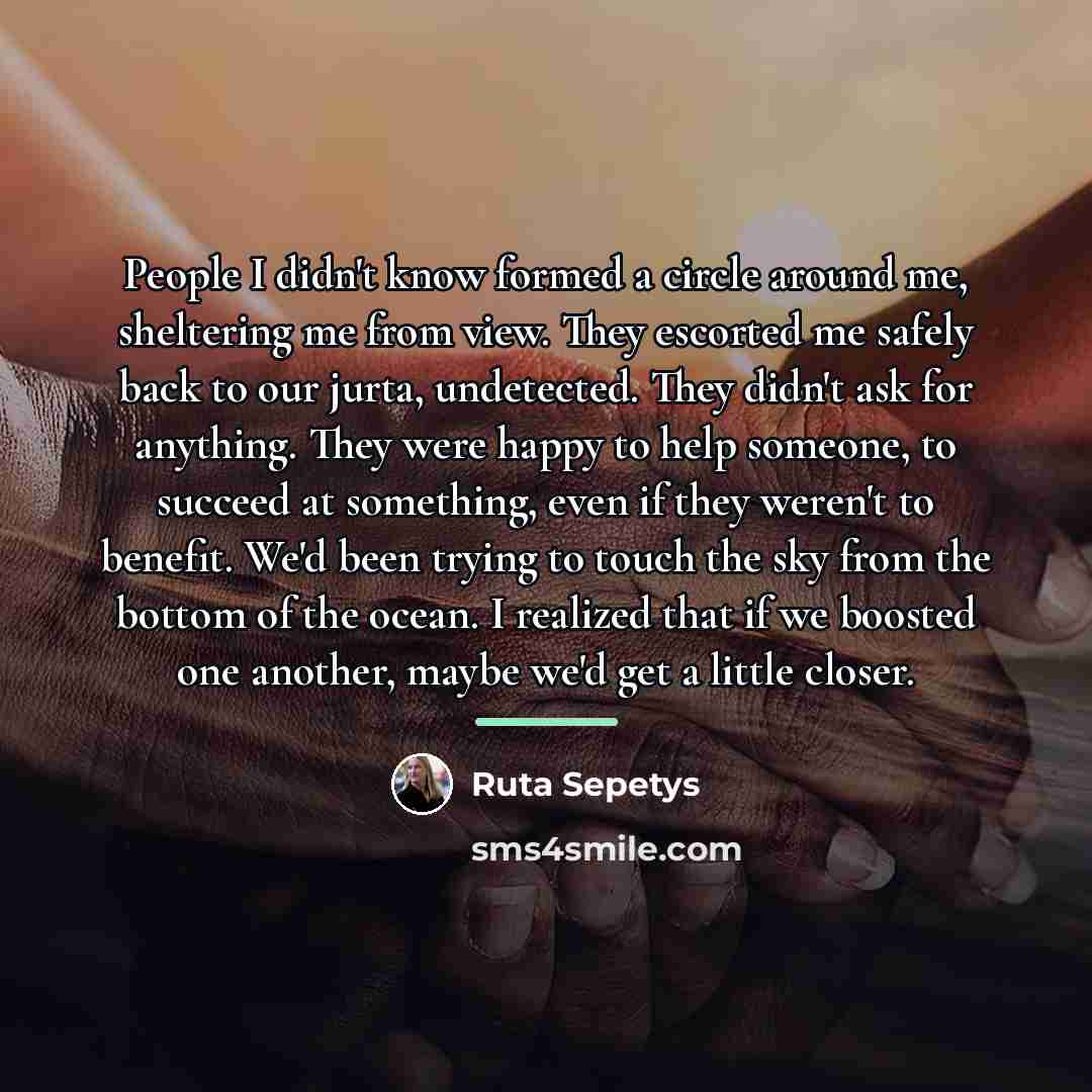 “People I didn't know formed a circle around me, sheltering…” quote by Ruta Sepetys