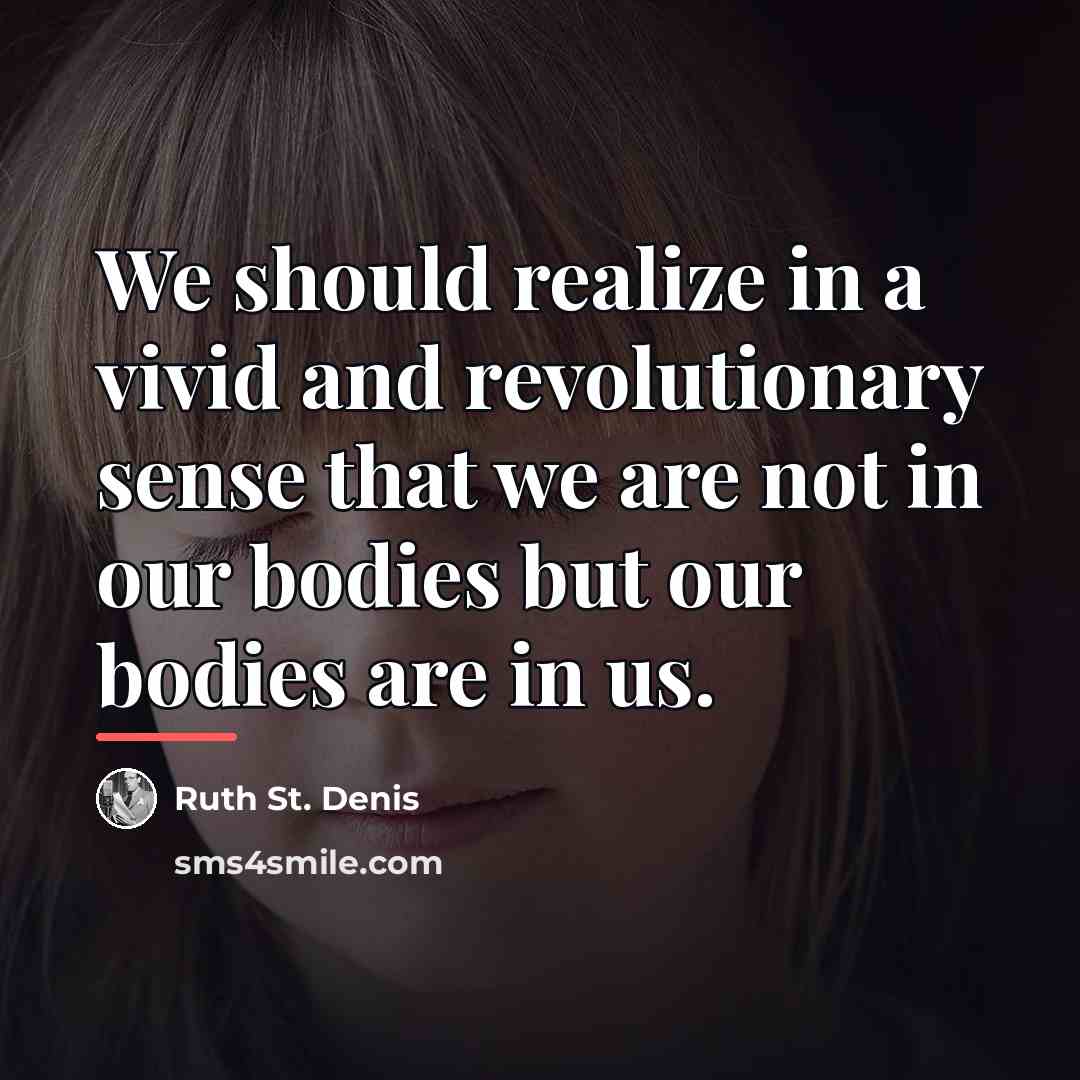 “We should realize in a vivid and revolutionary sense that…” quote by Ruth St. Denis