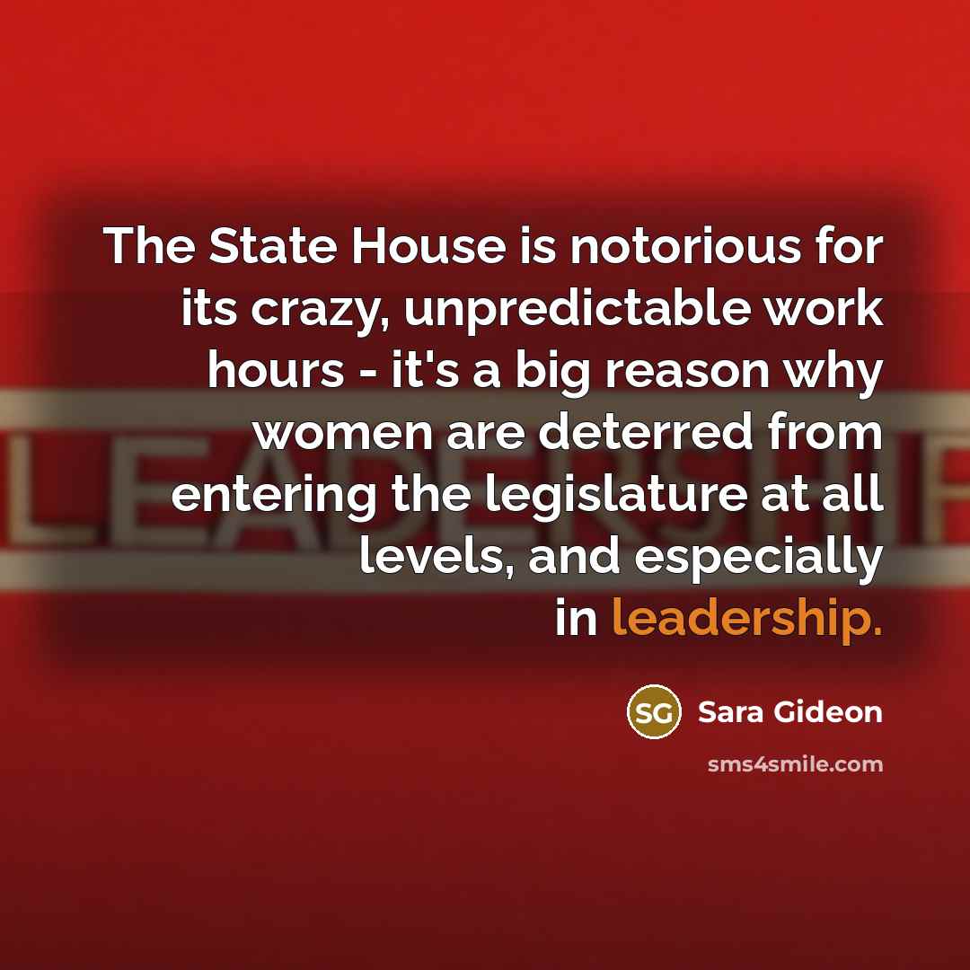 “The State House is notorious for its crazy, unpredictable work…” quote by Sara Gideon