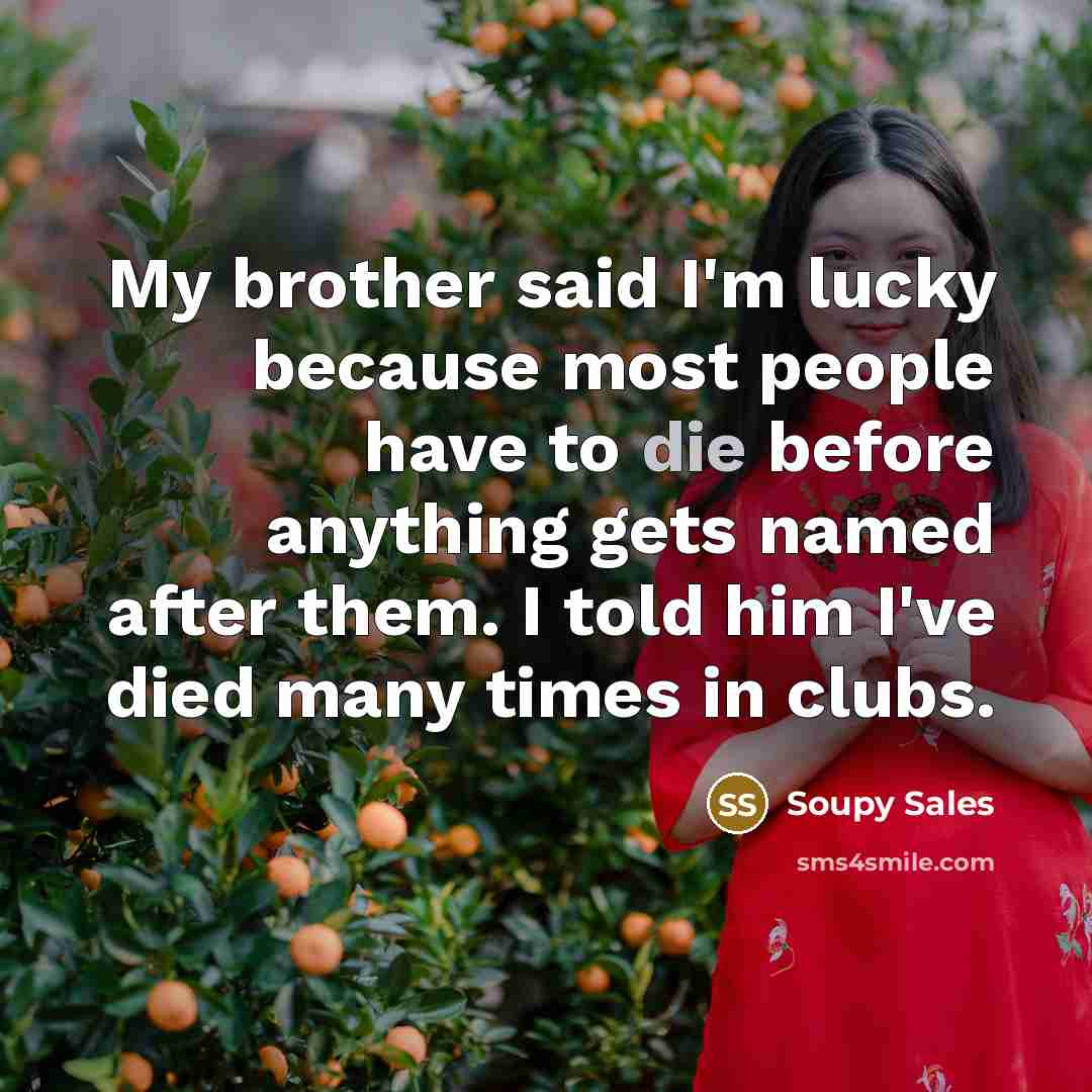 “My brother said I'm lucky because most people have to…” quote by Soupy Sales