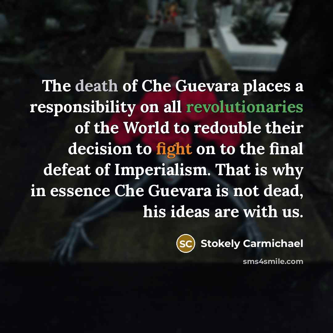 “The death of Che Guevara places a responsibility on all…” quote by Stokely Carmichael