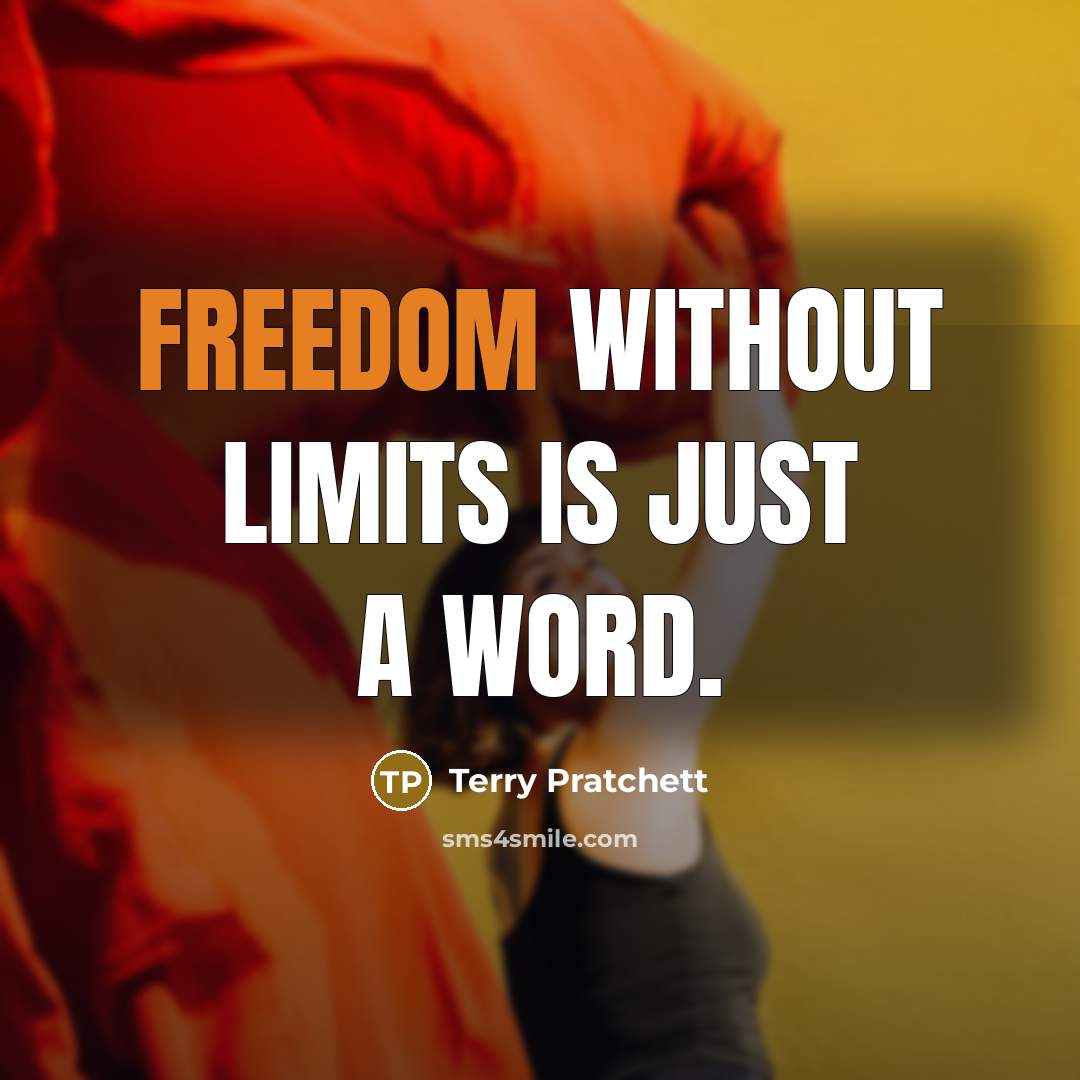 “Freedom without limits is just a word.…” quote by Terry Pratchett