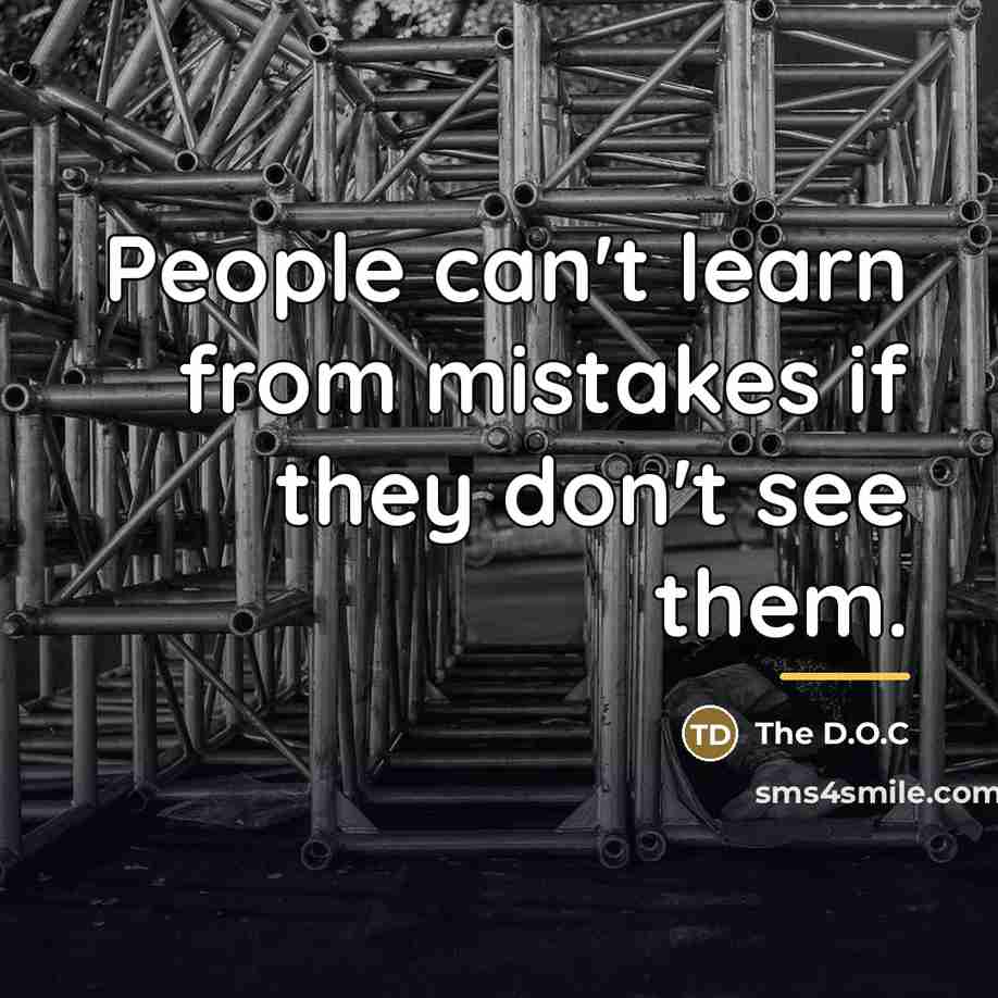 “People can't learn from mistakes if they don't see them.…” quote by The D.O.C